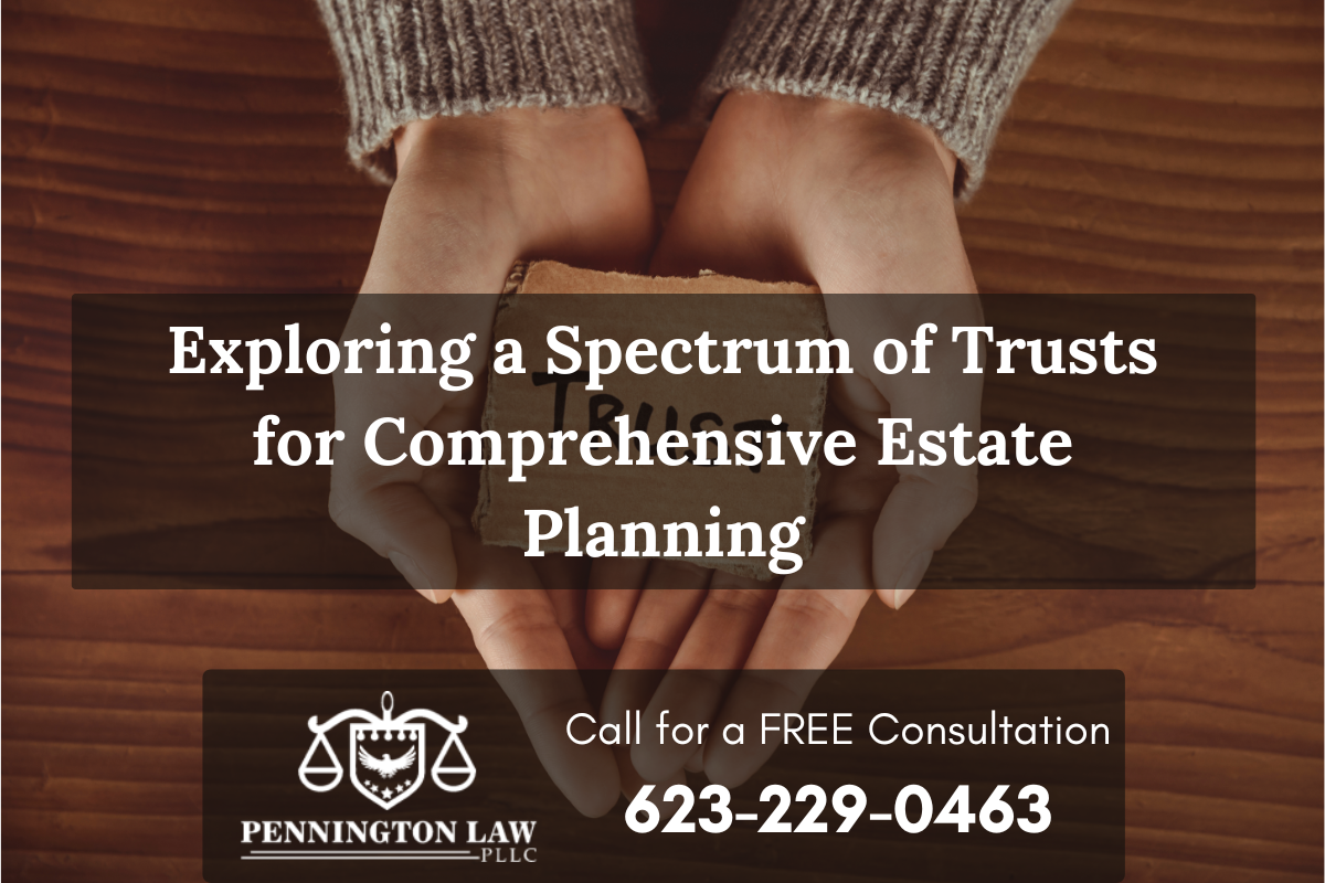 Spectrum of Trusts for Comprehensive Estate Planning