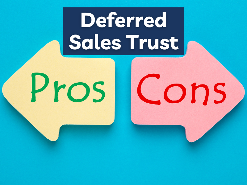 The Pros and Cons of a Deferred Sales Trust